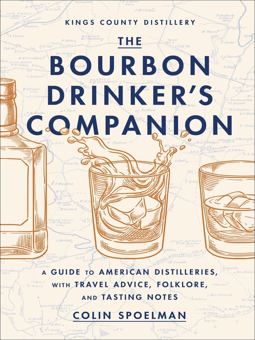 Title details for The Bourbon Drinker's Companion by Colin Spoelman - Available